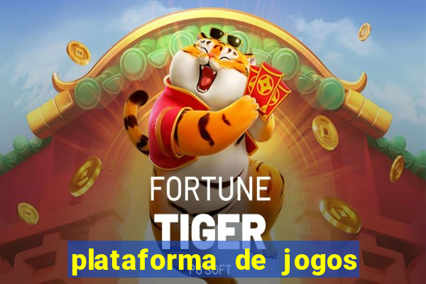 plataforma de jogos para ganhar dinheiro tigre